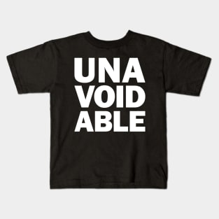 Unavoidable Kids T-Shirt